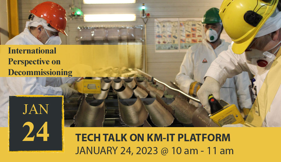 Tech Talk – International Perspective on Decommissioning, January 24, 2023 @ 10 am EST